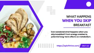 Read more about the article What Happens When You Skip Breakfast